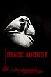 Black August - Movie Reviews