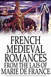 [PDF] French Medieval Romances from the Lais of Marie de France by ...