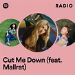 Cut Me Down (feat. Mallrat) Radio - playlist by Spotify | Spotify