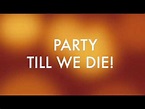 Party Till We Die - MAKJ & Timmy Trumpet - ft. Andrew WK - Lyrics - YouTube