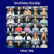 OTHER SIDE, THE DEBUT ALBUM FROM STOCKHOLM WORSHIP PRESENTED BY ...
