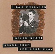 Sam Phillips - Solid State: Songs From The Long Play - Reviews - Album ...