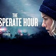 The Desperate Hour - Rotten Tomatoes