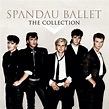 The Collection - Compilation by Spandau Ballet | Spotify