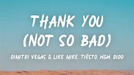 Dimitri Vegas & Like Mike & Tiësto & Dido & W&W - Thank You (Not So Bad ...