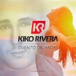 Música MP3 : KIKO RIVERA- CUENTO DE HADAS
