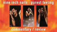 Nine Inch Nails - Purest Feeling | FULL ALBUM (commentary/review) - YouTube