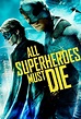 All Superheroes Must Die (2011) - Posters — The Movie Database (TMDB)
