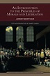 An Introduction to the Principles of Morals and Legislation by Jeremy ...
