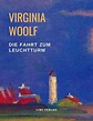 Die Fahrt zum Leuchtturm von Virginia Woolf bei bücher.de bestellen