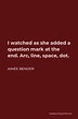 Aimee Bender Quote: I watched as she added a question mark at the end ...