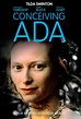 Conceiving Ada - Film 1997 - AlloCiné