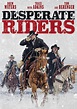 The Desperate Riders (2022) - IMDb