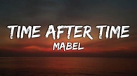 Mabel - Time After Time (Lyrics) - YouTube