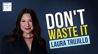 Don't Waste It, with Laura Trujillo - Uncorking a Story