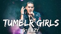 G-eazy - Tumblr Girls (Lyrics) - YouTube