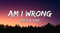 Nico & Vinz - Am I Wrong (Lyrics) - YouTube
