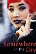 Comment regarder Somewhere in the City (1998) en streaming en ligne ...