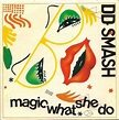 DD Smash - Magic (What She Do) (Vinyl, 7", 45 RPM, Single, Limited ...
