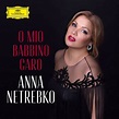 Anna Netrebko - O mio babbino caro (EP, Deutsche Grammophon, 2018)