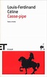 Casse-Pipe - NA, Louis Ferdinand Céline - Libro - Mondadori Store