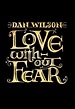 Love Without Fear - Deluxe Album Book/CD Package | Dan Wilson Music
