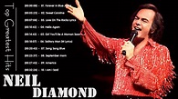 Top 30 Best Of Neil Diamond | Neil Diamond Greatest Hits Full Album Vol ...