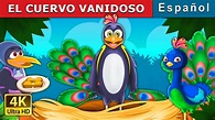 EL CUERVO VANIDOSO | The Vain Crow Story in Spanish ...