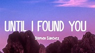 Stephen Sanchez - Until I Found You (Em Beihold Version) (Lyrics) - YouTube