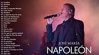 JOSÉ MARÍA NAPOLEÓN 30 GRANDES EXITOS BALADAS INMORTALES MIX - YouTube