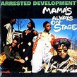Arrested Development - Mama's Always On Stage | Top 40