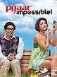 Pyaar Impossible (2010) - Rotten Tomatoes