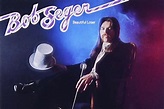 How Bob Seger Got Closer to a Breakthrough on 'Beautiful Loser'