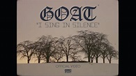 Goat - I Sing In Silence - YouTube