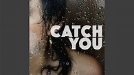 Catch You - YouTube