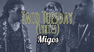 Taco Tuesday (Lyrics) - MIGOS #migos #tacotuesday #tacotuesdaylyrics ...