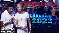 TIMBALADA 2023 - CARNAVAL DA BAHIA 2023 - AS MELHORES DA TIMBALADA ...