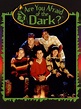 Watch Are You Afraid of the Dark? Online | Season 1 (1992) | TV Guide
