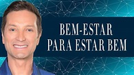 BEM-ESTAR PARA ESTAR BEM - CARLOS FLORÊNCIO - PROGRAMA VIDA MELHOR ...