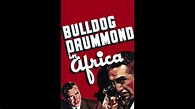 Bulldog Drummond In Africa (1938) | Full Movie | John Howard | Heather ...