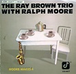 The Ray Brown Trio* With Ralph Moore - Moore Makes 4 | Discogs