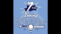 7th INNING STRETCH #2 - YouTube