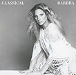 Classical Barbra: Barbra Streisand: Amazon.es: CDs y vinilos}