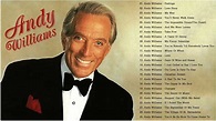Andy Williams Greatest Hits Full Album - Best Of Andy Williams Songs ...