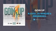 N.O.R.E., Dj Khaled & DreamDoll - Goin Up (AUDIO) - YouTube