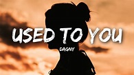 Dagny - Used To You (Lyrics) - YouTube