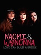 Naomi & Wynonna: Love Can Build a Bridge - Rotten Tomatoes