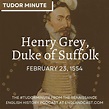 Tudor Minute February 23, 1554: Henry Grey, Duke of Suffolk was executed - Renaissance English ...