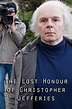 The Lost Honour of Christopher Jefferies - Where to Watch and Stream ...