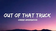 Carrie Underwood - Out Of That Truck (lyrics) - YouTube